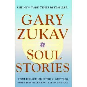 Soul Stories -- Gary Zukav